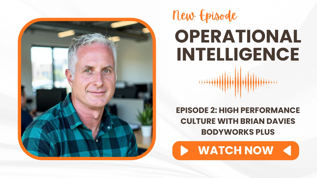 Operational Intelligence Podcast Episode 2 – Culture- Brian Davies- Bodyworks Plus