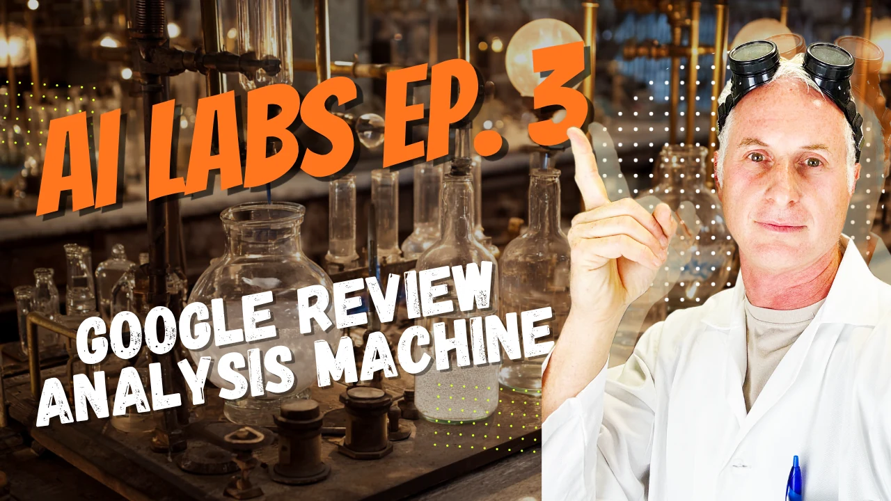 AI Labs Ep. 3 — Google Review Analysis Machine
