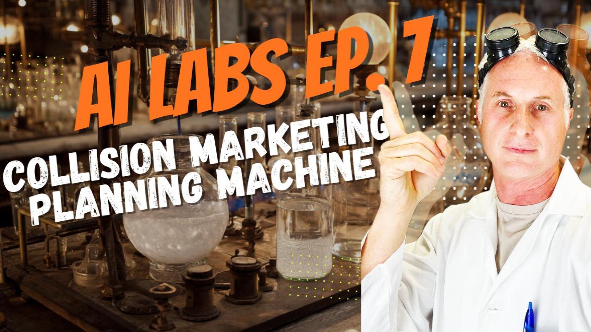 Collision Marketing Planning Machine- Episode 7