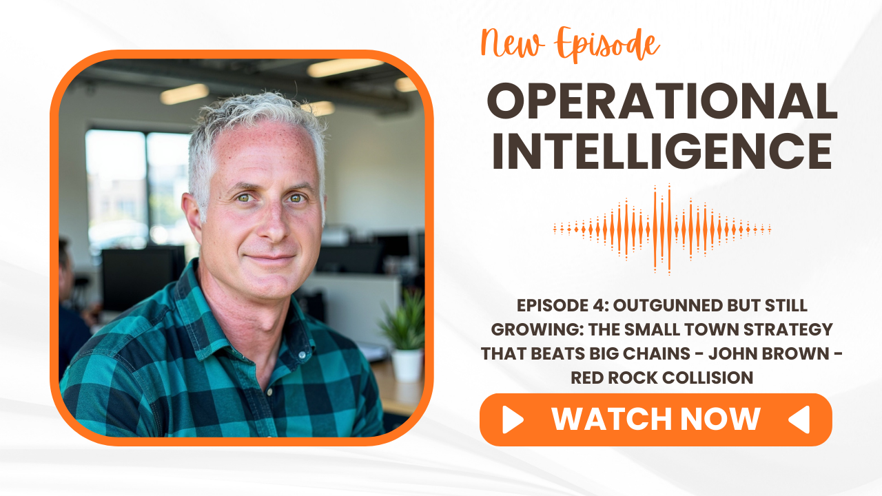 Operational Intelligence Podcast Episode 4 – Beating Big Chains In a Small Town- John Brown- Red Rock Collision